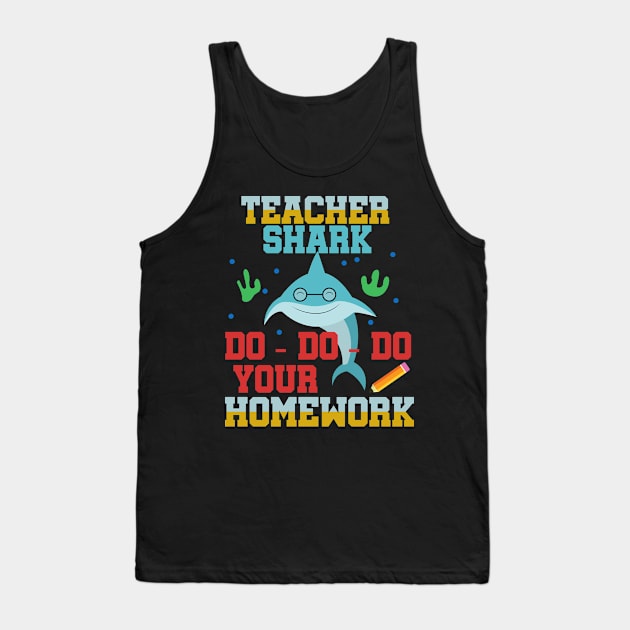 Funny Teacher Shark - Do Do Do your Homework Tank Top by merchmafia